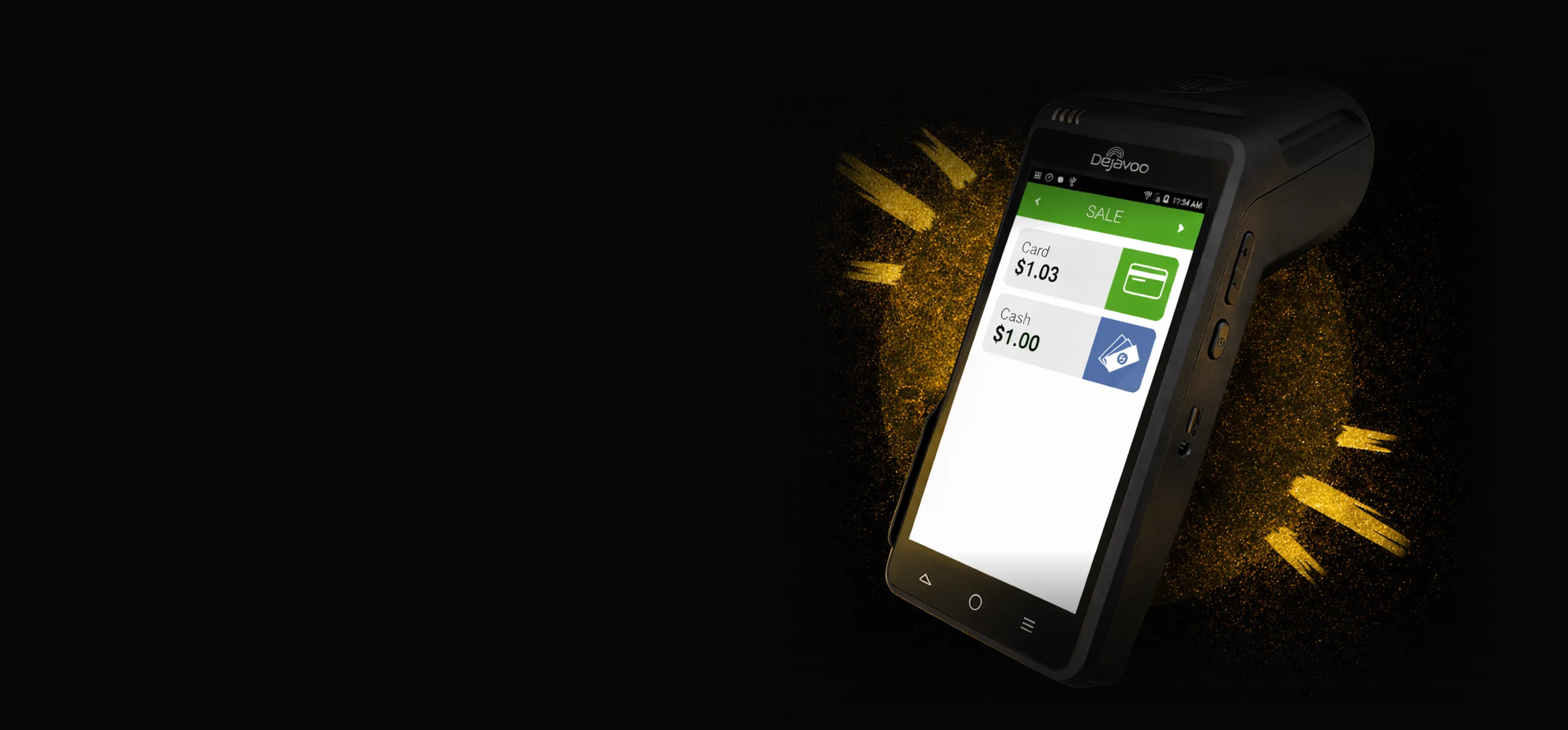 Dejavoo payment terminal showing a $1.03 card / $1.00 cash sale on a gold paint splash, fading into the dark section background